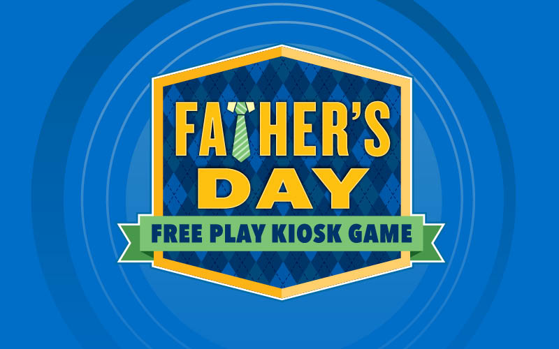 NG_37889_Fathers_Day_Free_Play_Kiosk_Game_Logo_800x500