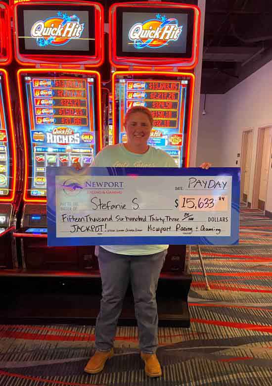 Stephanie S. Wins $15k playing Quick Hits Machine at Newport Racing and Gaming